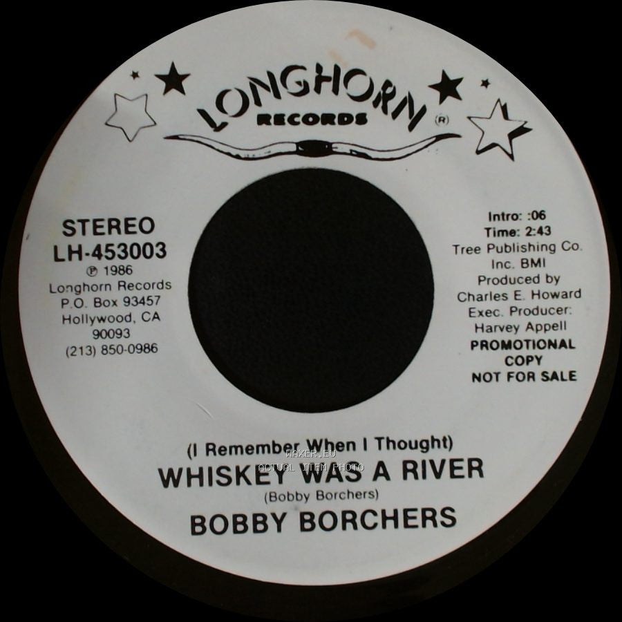 Bobby Borchers - (I Remember When I Thought) Whiskey Was A River / (I Remember When I Thought) Whiskey Was A River side B