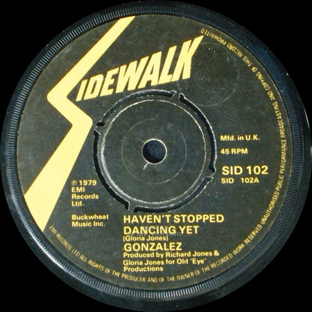 Gonzalez - Haven't Stopped Dancing Yet / You're All I Need (To See Me Through The Day) side A