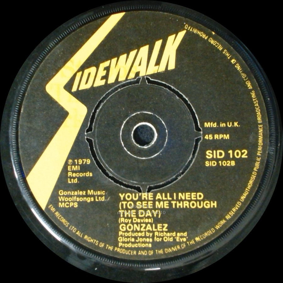 Gonzalez - Haven't Stopped Dancing Yet / You're All I Need (To See Me Through The Day) side B
