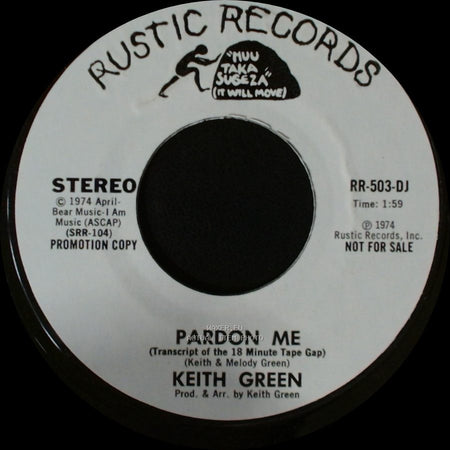 Keith Green - Pardon Me (Transcript Of The 18 Minute Tape Gap) / Pardon Me side A