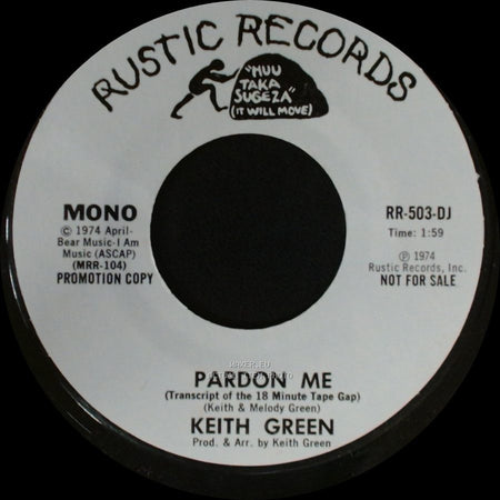 Keith Green - Pardon Me (Transcript Of The 18 Minute Tape Gap) / Pardon Me side B