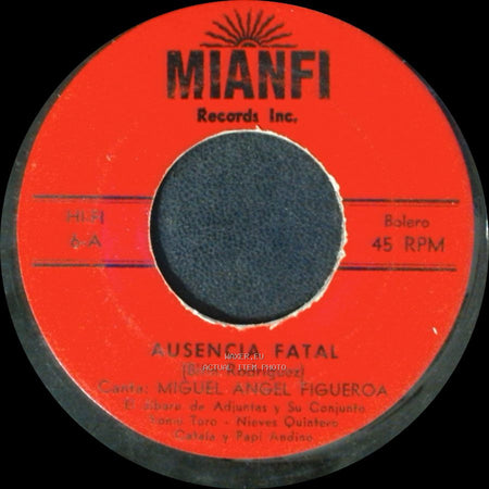 Miguel Angel Figueroa - Ausencia Fatal / Ruega Por Mi side A