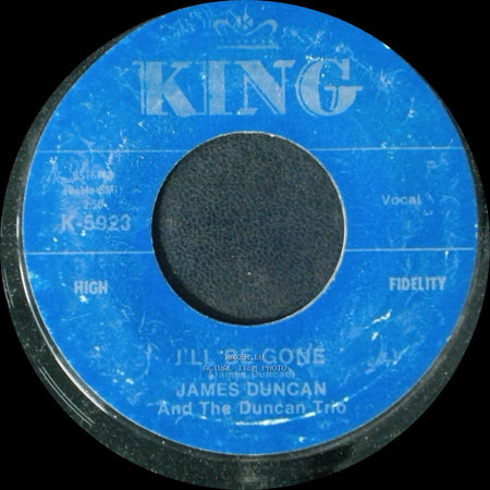 James Duncan And The Duncan Trio - I'll Be Gone / Everybody Needs Someone To Love side A