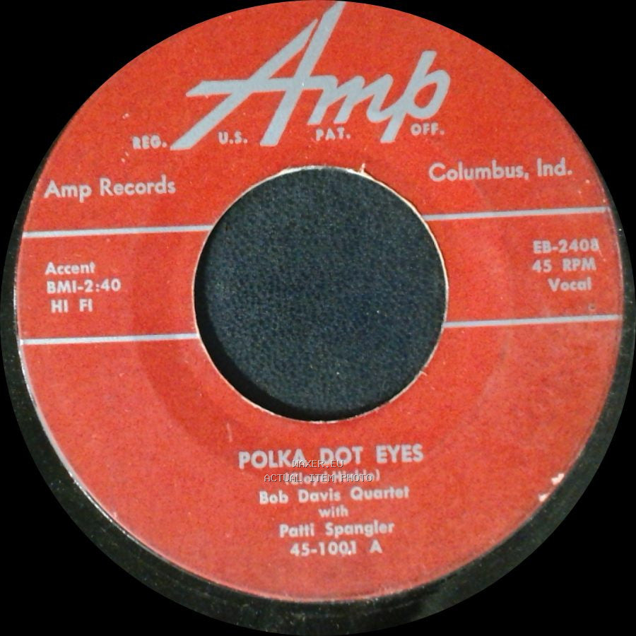 Bob Davis Quartet With Patti Spangler / Patti Spangler With The Bob Davis Quartet - Polka Dot Eyes / Only In My Dreams side A