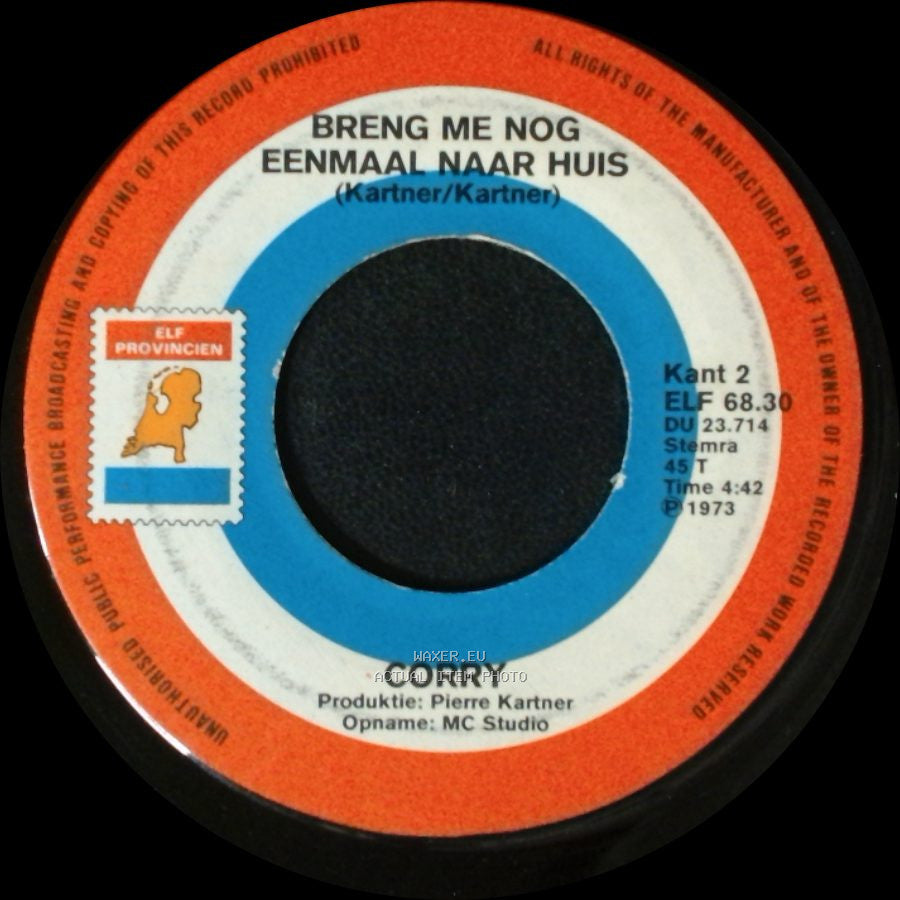Corry - Breng Me Nog Eenmaal Naar Huis / Jij Weet Toch Wel Wat Liefde Is (Du Ahnst Es Nicht) side A