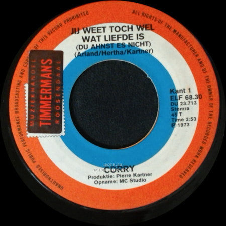 Corry - Breng Me Nog Eenmaal Naar Huis / Jij Weet Toch Wel Wat Liefde Is (Du Ahnst Es Nicht) side B