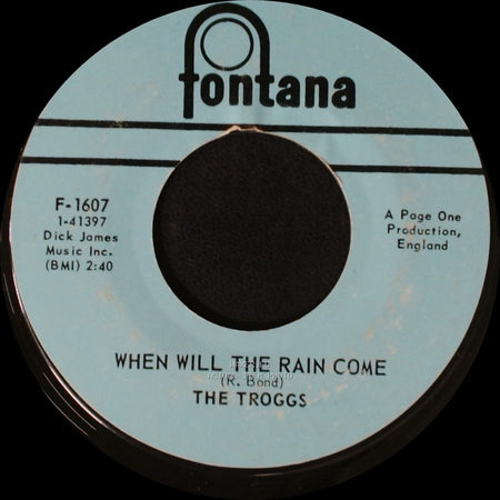 The Troggs - When Will The Rain Come / Love Is All Around side A