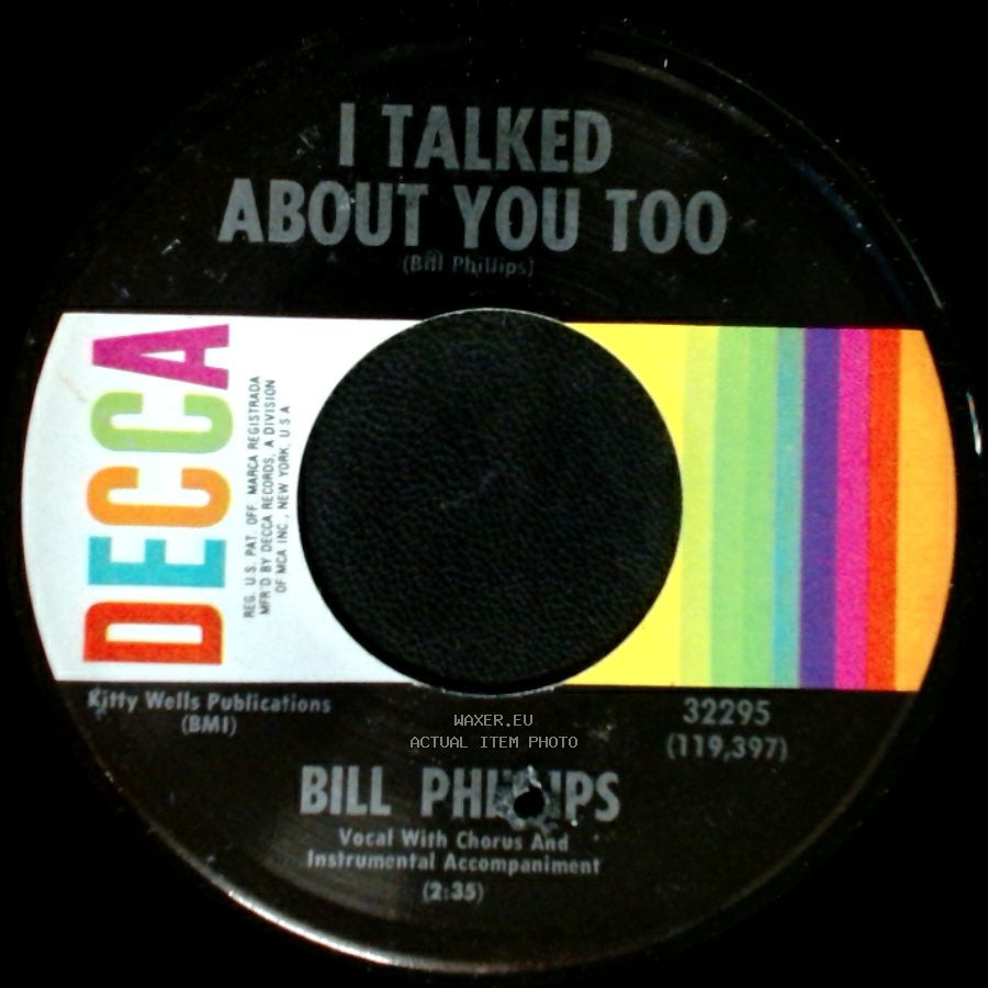 Bill Phillips - Everything Turns Out For The Best / I Talked About You Too side A