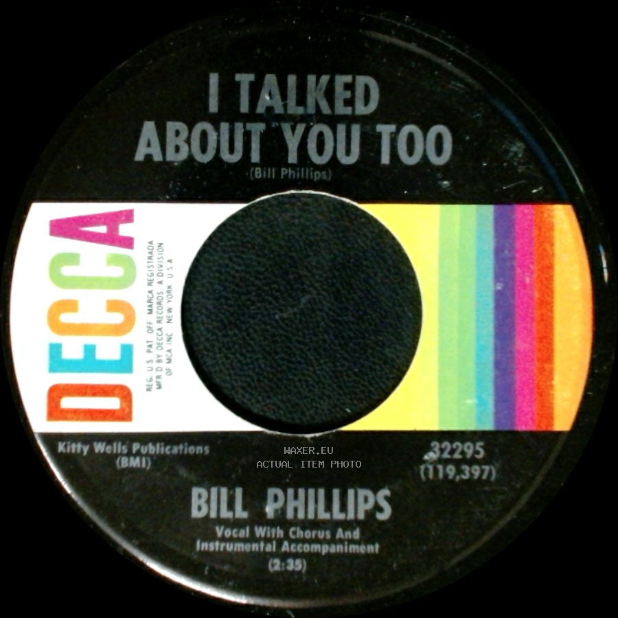Bill Phillips - Everything Turns Out For The Best / I Talked About You Too side B