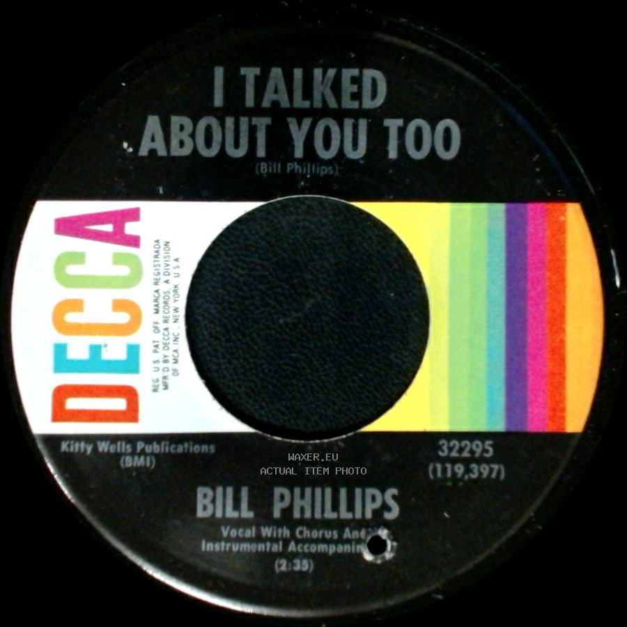 Bill Phillips - Everything Turns Out For The Best / I Talked About You Too side A