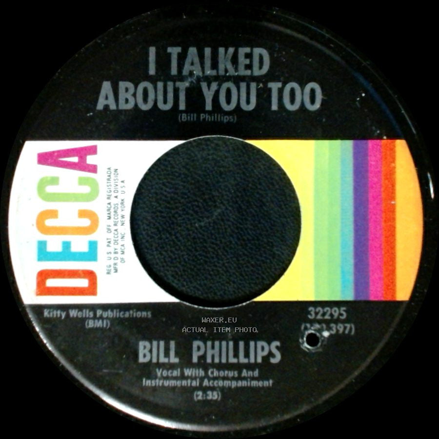 Bill Phillips - Everything Turns Out For The Best / I Talked About You Too side A