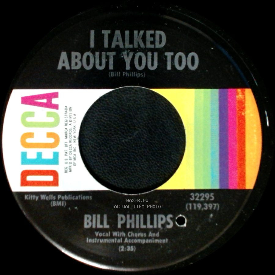 Bill Phillips - Everything Turns Out For The Best / I Talked About You Too side B