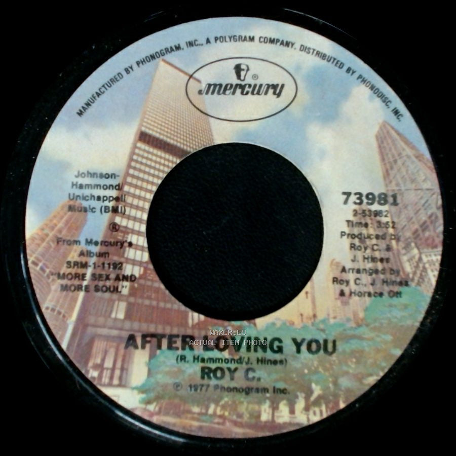 Roy C. - After Loving You / From The Outside Looking In (He Used To Be My Friend) side A
