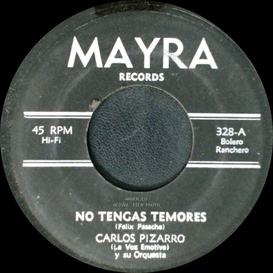 Carlos Pizarro / Carlos Pizarro Y Su Orquesta - No Tengas Temores / Quiereme Como Soy O No Me Quieras side A