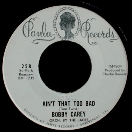 Bobby Carey - Ain't That Too Bad / It's All Over (Except For The Cryin') side A
