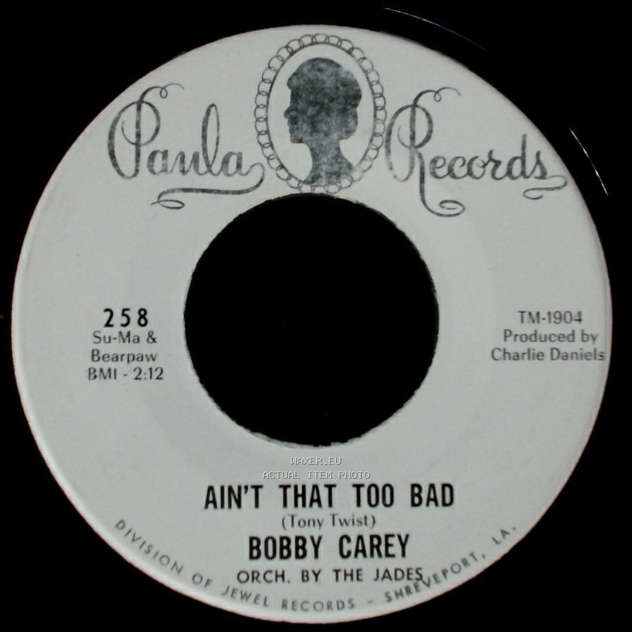 Bobby Carey - Ain't That Too Bad / It's All Over (Except For The Cryin') side A