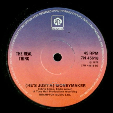 The Real Thing - (He's Just A) Moneymaker / Can't Get By Without You side A