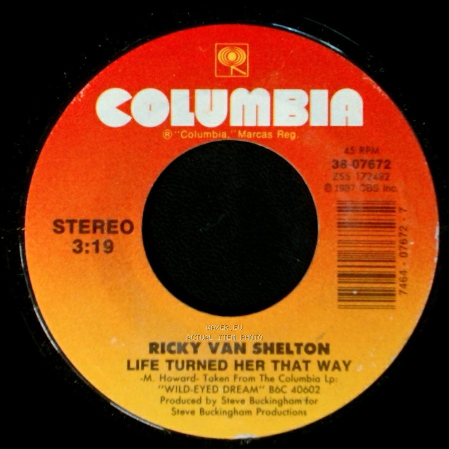 Ricky Van Shelton - Life Turned Her That Way / I Don't Care side A