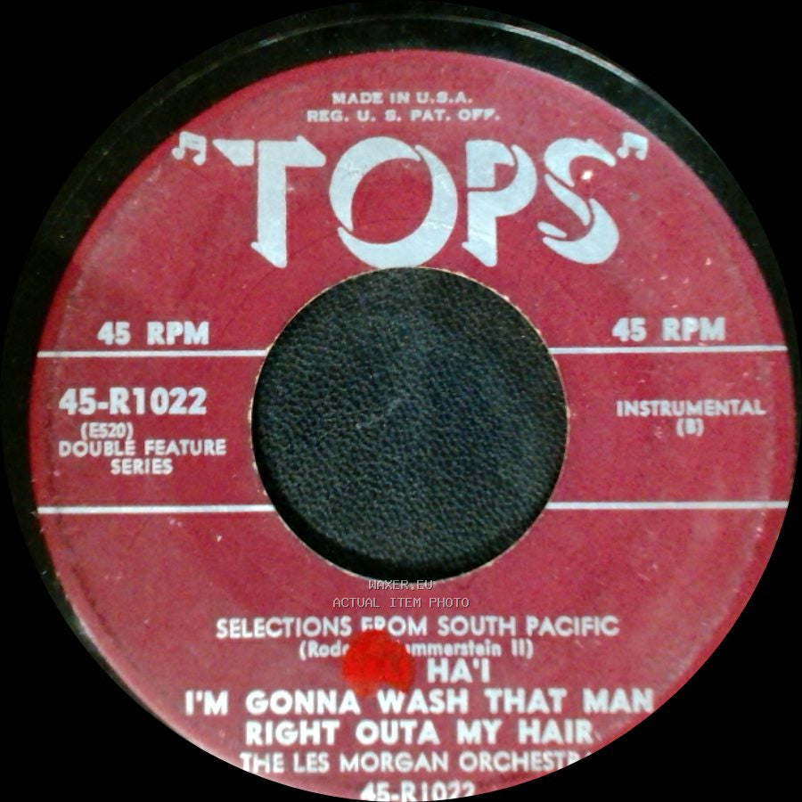 The Les Morgan Orchestra - Some Enchanted Evening / A Wonderful Guy / Ha'i / I'm Gonna Wash That Man Right Outa My Hair side B