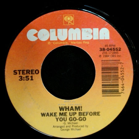 Wham! - Wake Me Up Before You Go-Go / Wake Me Up Before You Go-Go (Instrumental) side A