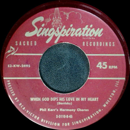 Phil Kerr's Harmony Chorus - When God Dips His Love In My Heart / Dig A Little Deeper side A