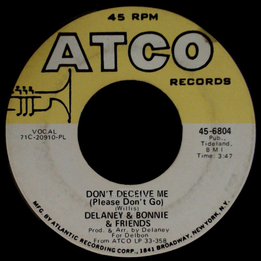 Delaney & Bonnie & Friends - Don't Deceive Me (Please Don't Go) / Never Ending Song Of Love side A