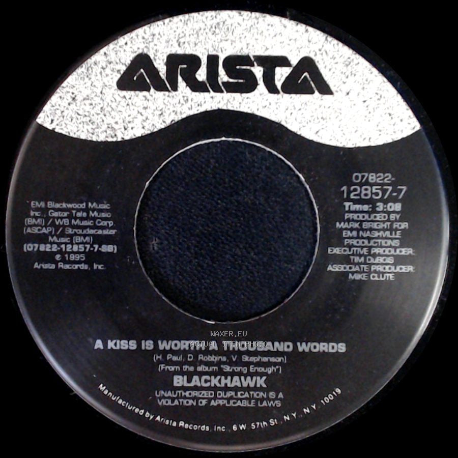 Blackhawk - A Kiss Is Worth A Thousand Words / I'm Not Strong Enough To Say No side A