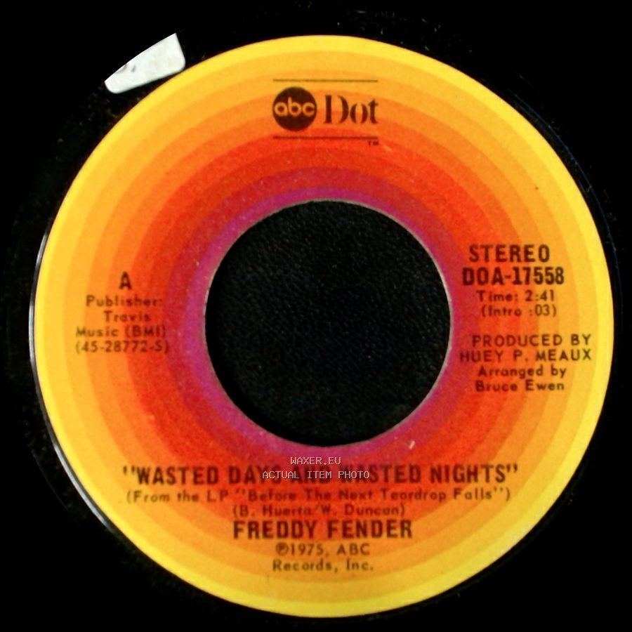 Freddy Fender - Wasted Days And Wasted Nights / I Love My Rancho Grande side A