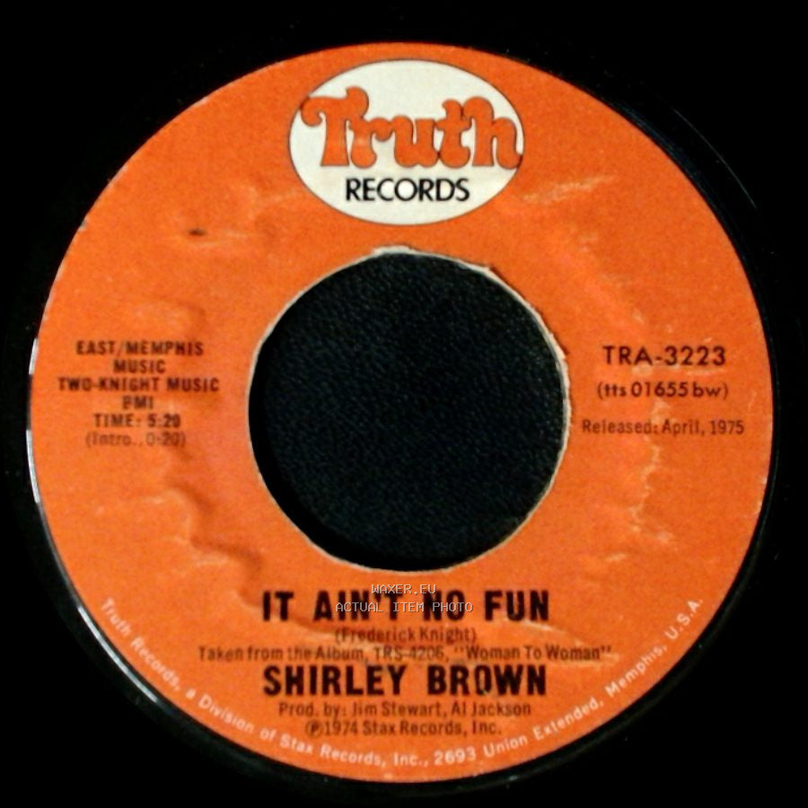 Shirley Brown - It Ain't No Fun / I've Got To Go On Without You side A