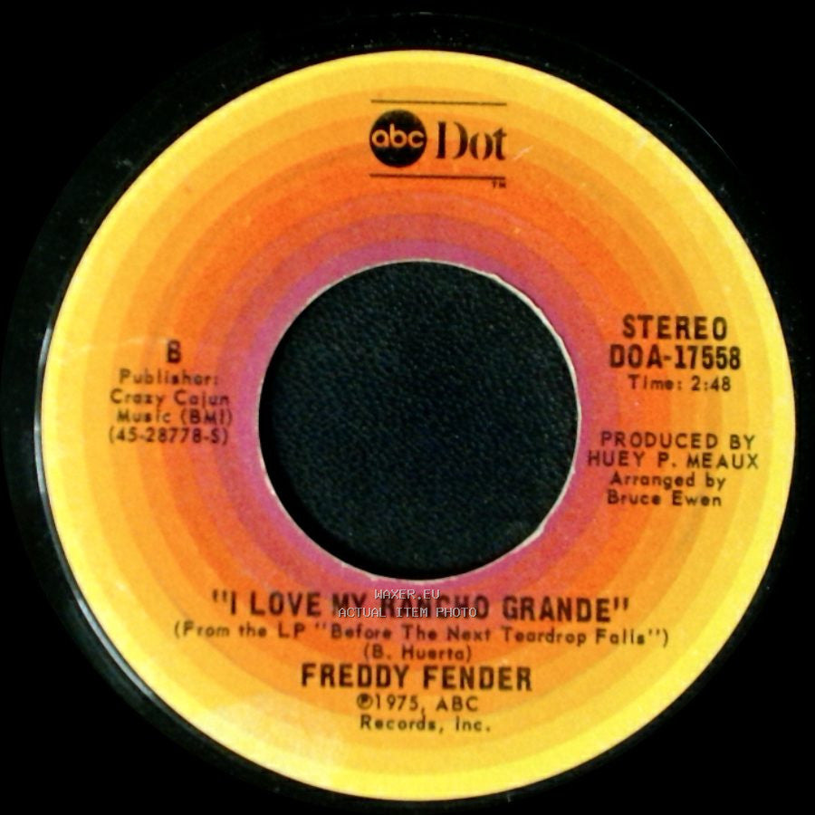 Freddy Fender - Wasted Days And Wasted Nights / I Love My Rancho Grande side B