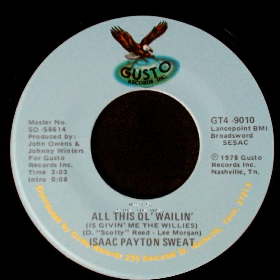 Isaac Payton Sweat - Shed So Many Tears / All This Ol’ Wallin’ (Is Givin’ Me The Willies) side B