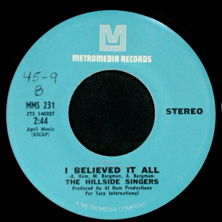 The Hillside Singers - I Believed It All / I'd Like To Teach The World To Sing (In Perfect Harmony) side A
