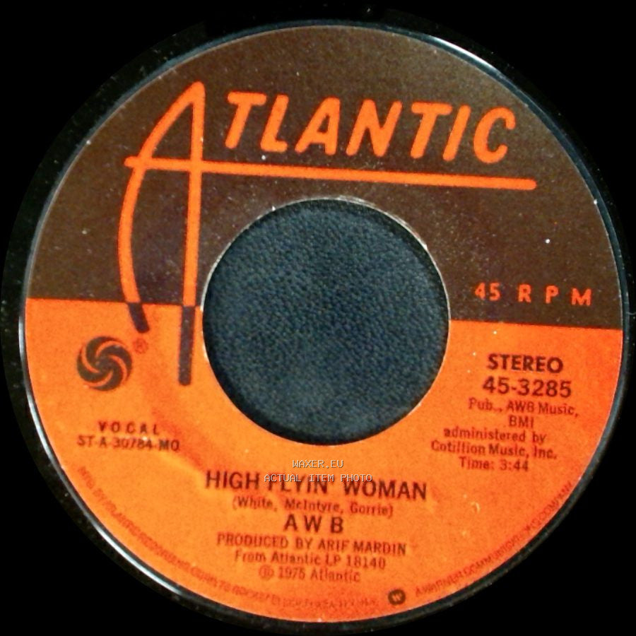 A W B - High Flyin' Woman / If I Ever Lose This Heaven side A