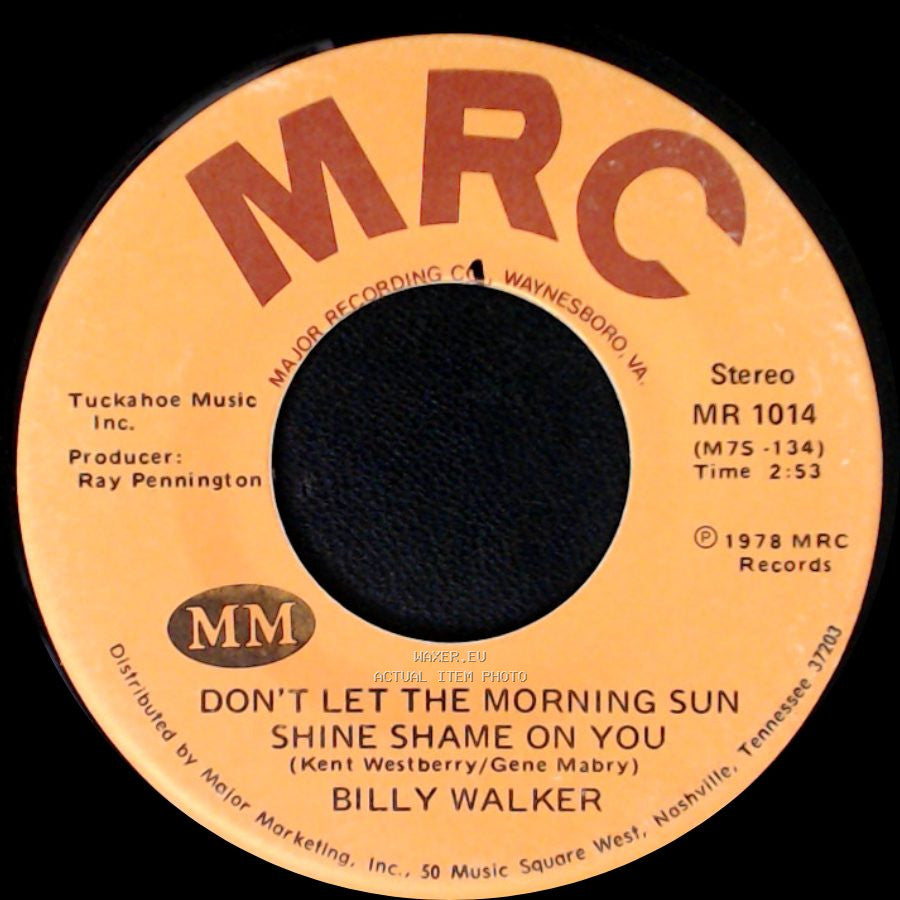 Billy Walker - Don't Let The Morning Sun Shine Shame On You / It's Not Over Till It's Over side A