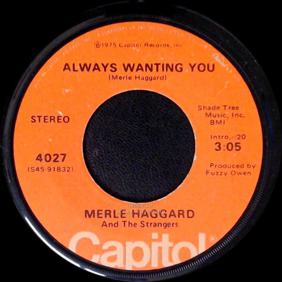 Merle Haggard And The Strangers - Always Wanting You / I've Got A Yearning side A