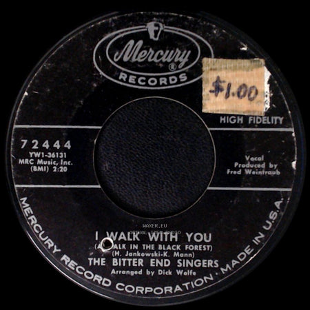 The Bitter End Singers - I Walk With You (Walk In The Black Forest) / I Ain't Gonna Take It/Sittin' Down side A
