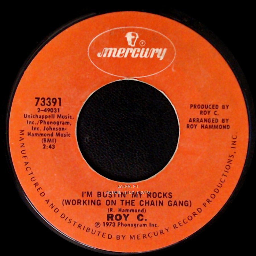 Roy C. - I'm Bustin' My Rocks (Working On The Chain Gang) / Don't Blame The Man side A