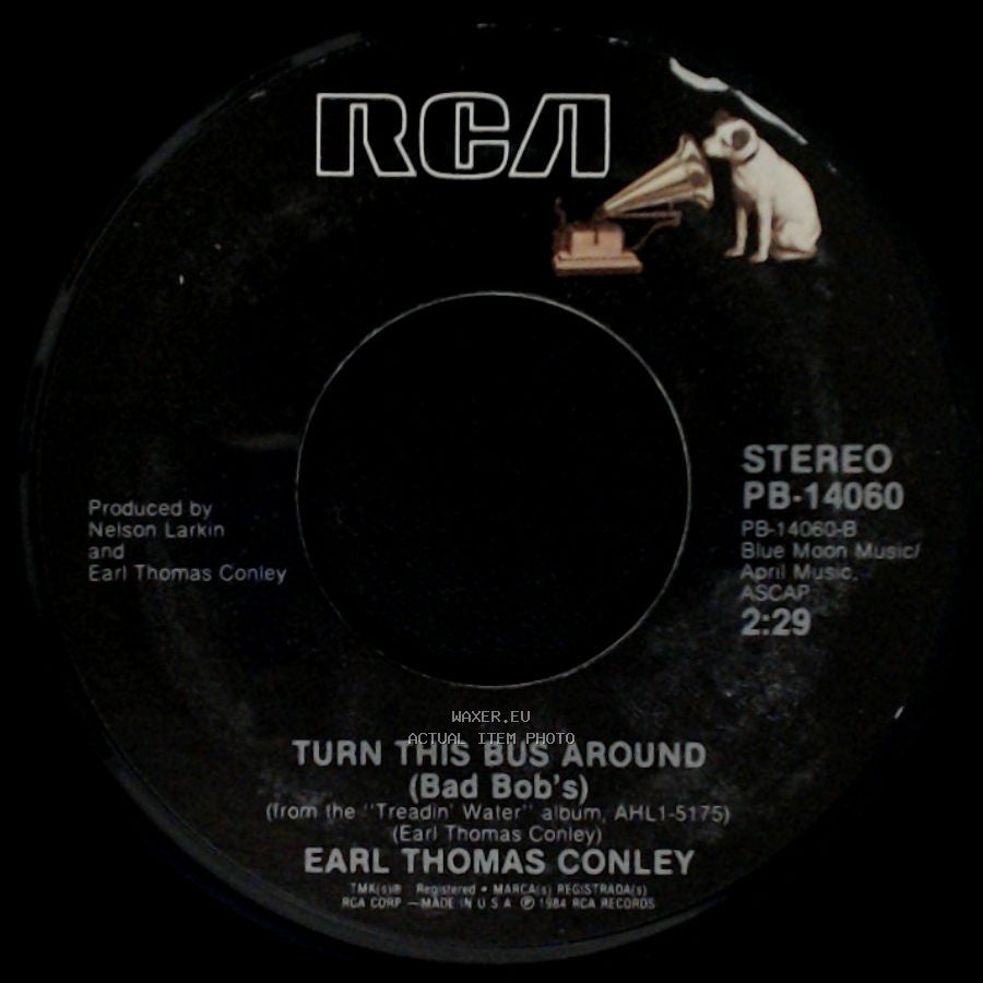 Earl Thomas Conley - Love Don't Care (Whose Heart It Breaks) / Turn This Bus Around (Bad Bob's) side B