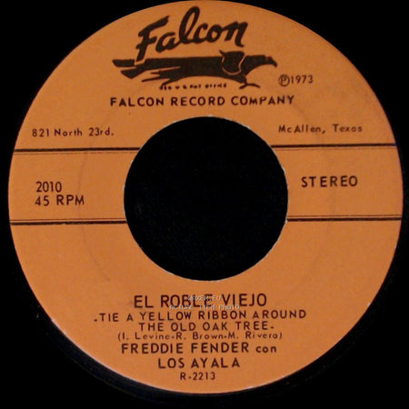 Freddie Fender Con Los Ayala - El Roble Viejo . Tie A Yellow Ribbon Around The Old Oak Tree / Mi Corazon Tendras / I'll String Along With You side A