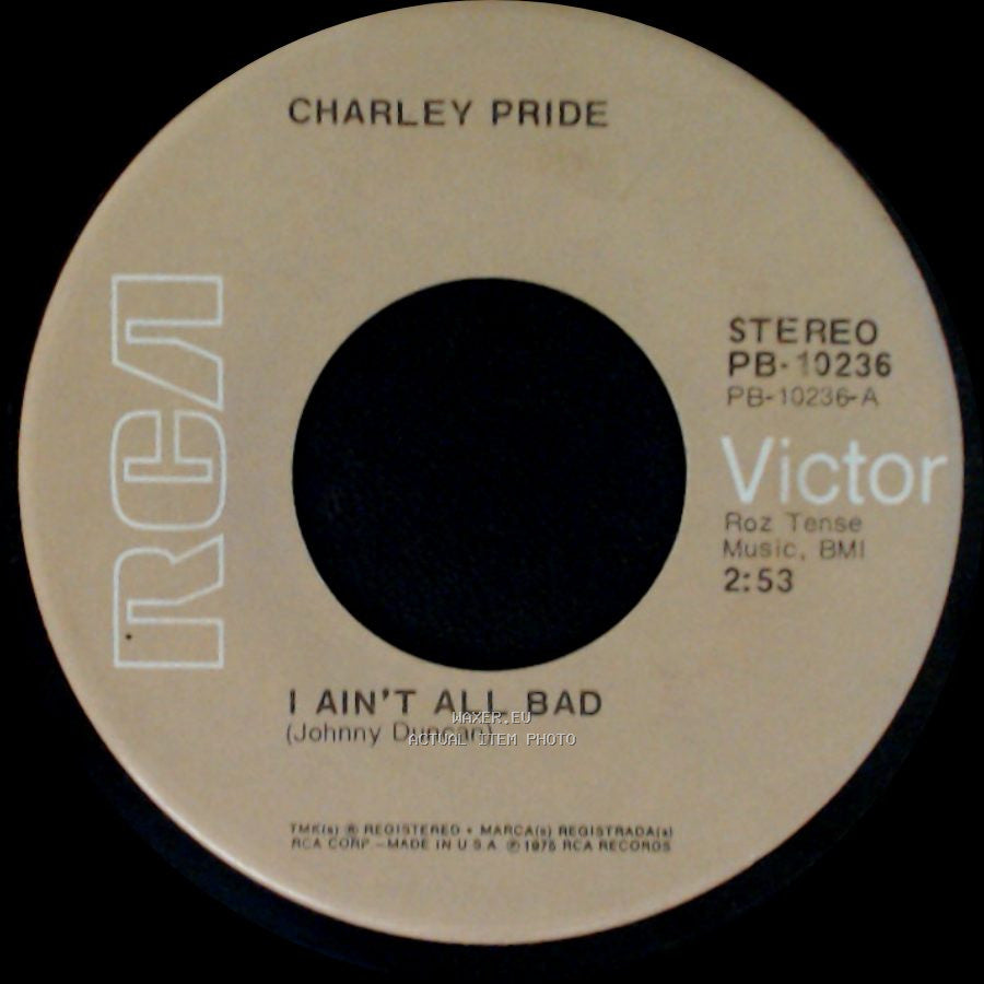 Charley Pride - The Hard Times Will Be The Best Times / I Ain't All Bad side B
