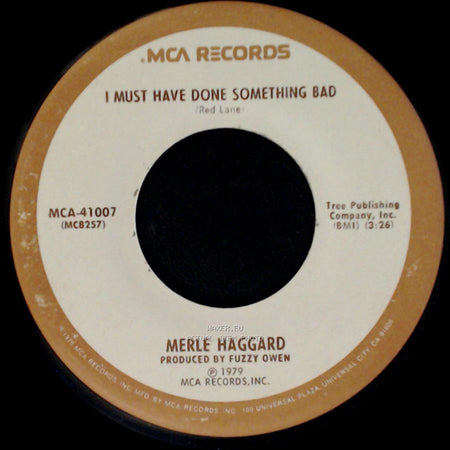 Merle Haggard - I Must Have Done Something Bad / Red Bandana side A