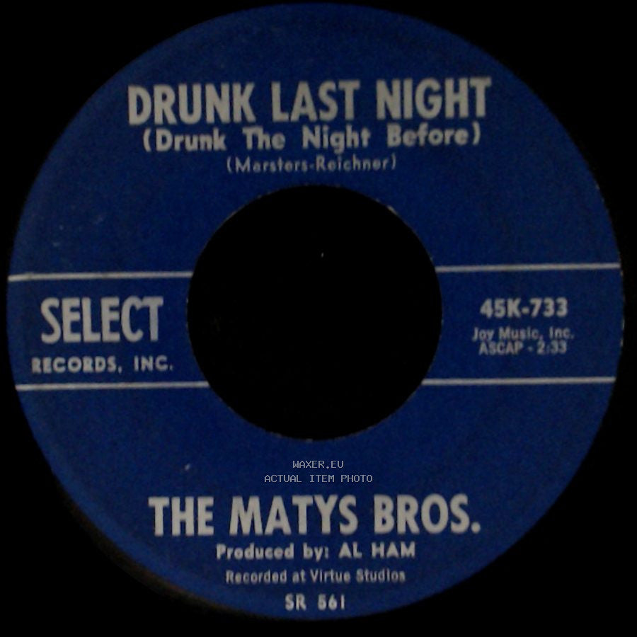 The Matys Bros. - Drunk Last Night (Drunk The Night Before) / Ain't That New York City Somethin'? side A