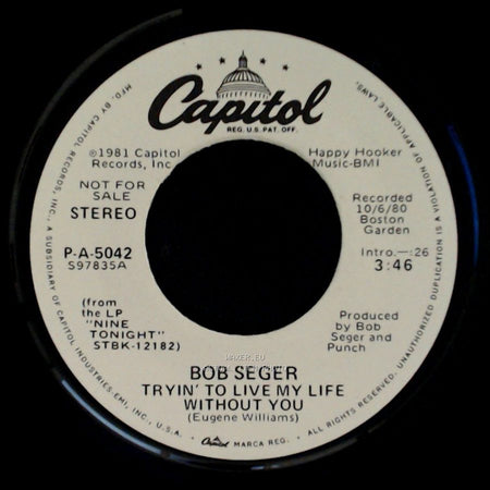 Bob Seger - Tryin' To Live My Life Without You / Tryin' To Live My Life Without You side A