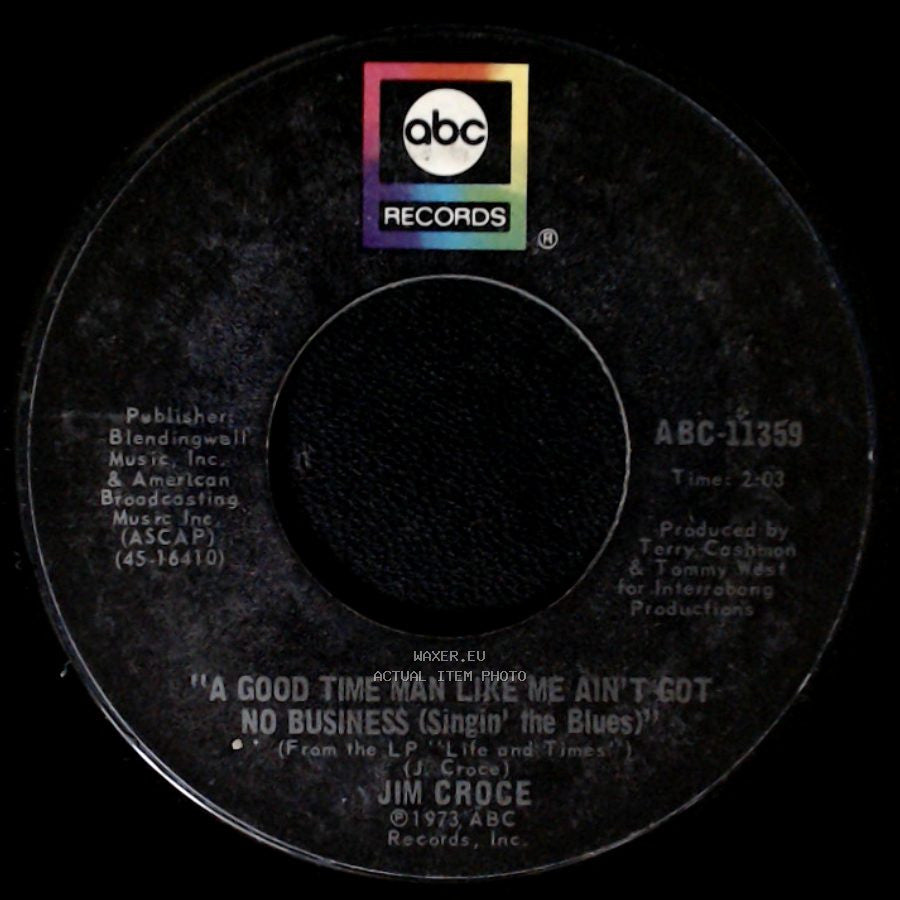 Jim Croce - A Good Time Man Like Me Ain't Got No Business (Singin' The Blues) / Bad, Bad Leroy Brown side A