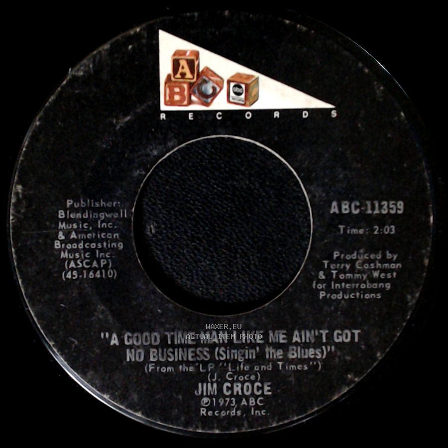 Jim Croce - A Good Time Man Like Me Ain't Got No Business (Singin' The Blues) / Bad, Bad Leroy Brown side A