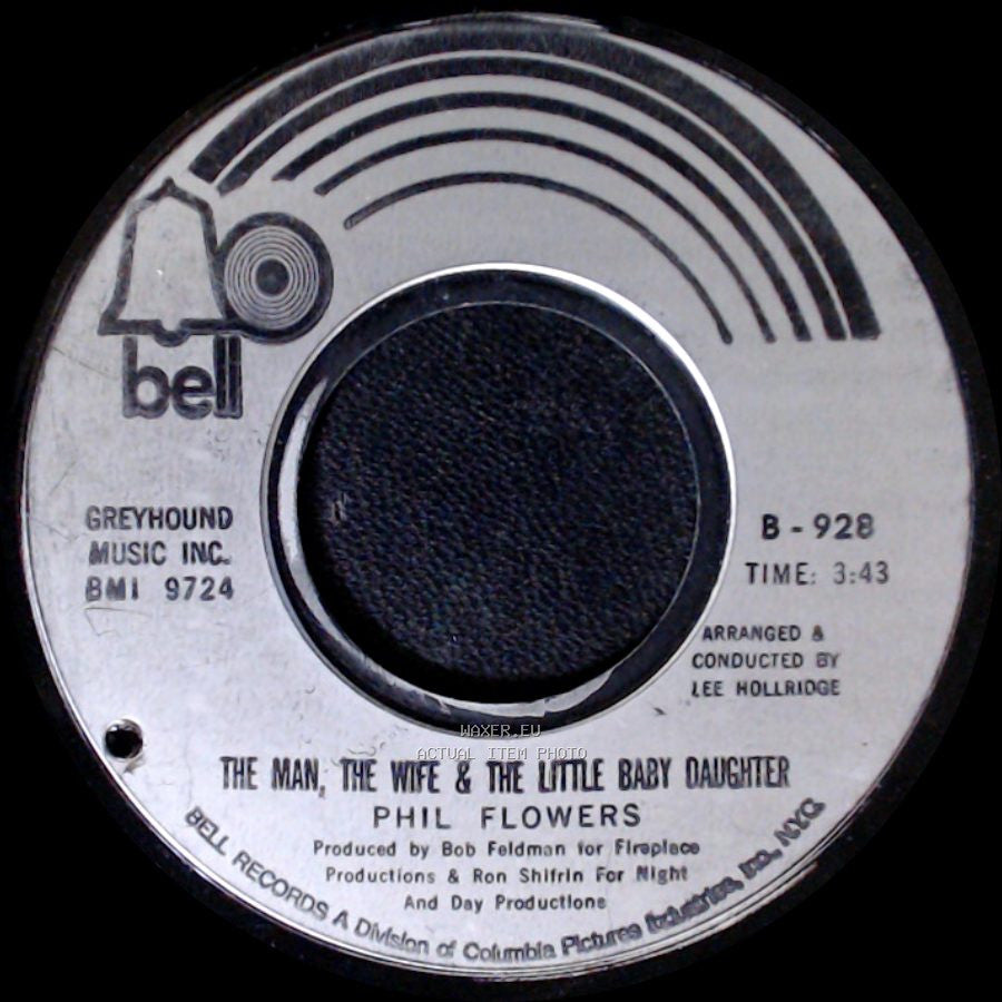 Phil Flowers - The Man, The Wife & The Little Baby Daughter / Nothing Lasts Forever side A