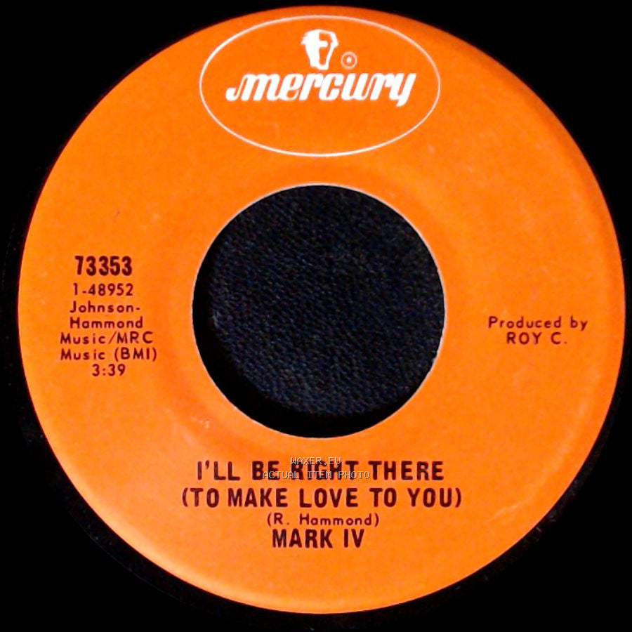 Mark Iv - My Everything You Are / I'll Be Right There (To Make Love To You) side B