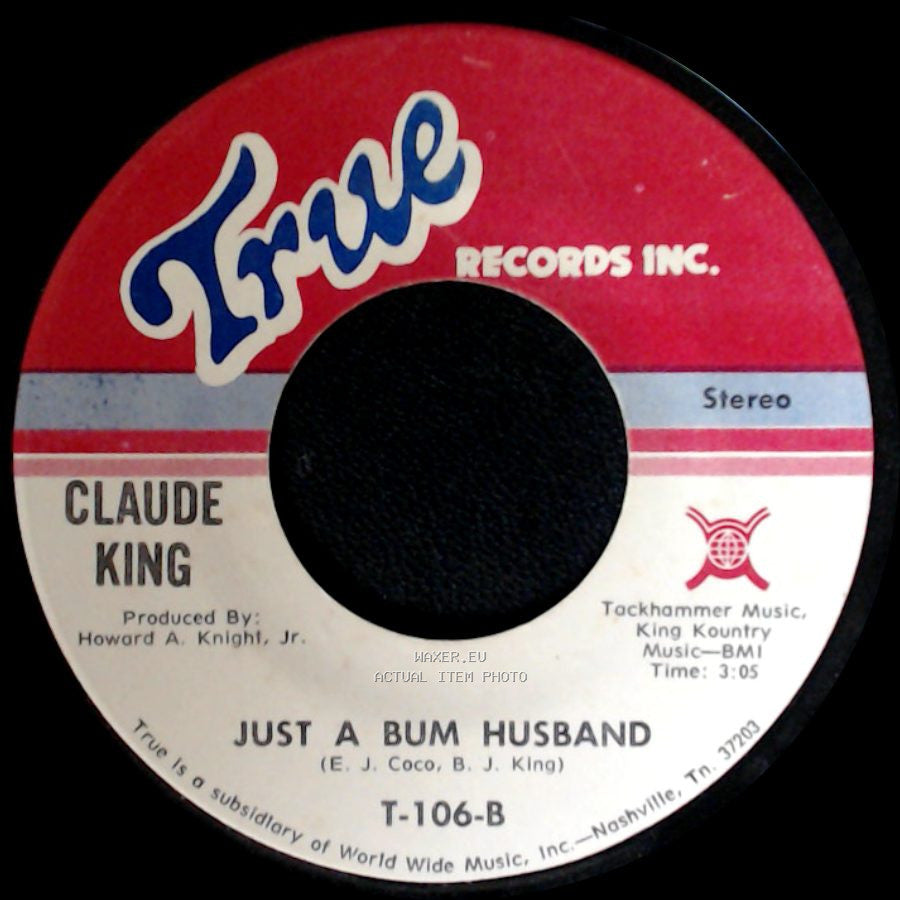 Claude King - Sugar Baby, Candy Girl / Just A Bum Husband side B