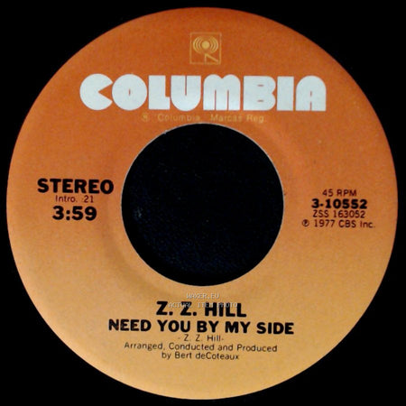 Z. Z. Hill - Need You By My Side / Love Is So Good When You're Stealing It side A