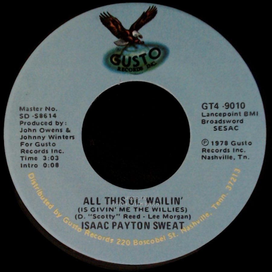 Isaac Payton Sweat - All This Ol' Wailin' (Is Givin' Me The Willies) / Shed So Many Tears side A